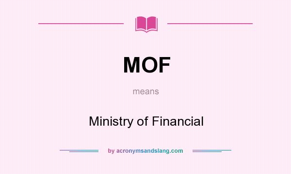 What does MOF mean? It stands for Ministry of Financial