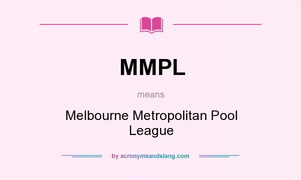 What does MMPL mean? It stands for Melbourne Metropolitan Pool League