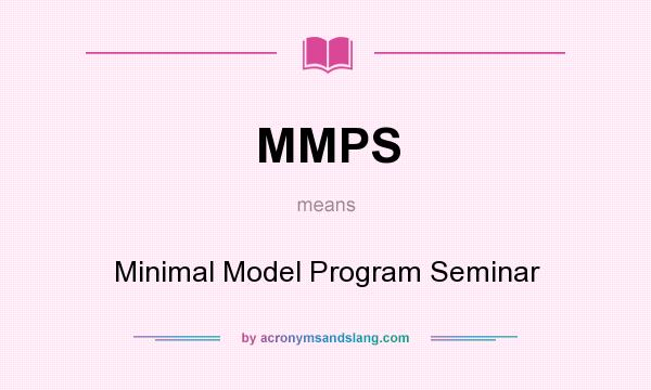 What does MMPS mean? It stands for Minimal Model Program Seminar