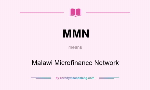What does MMN mean? It stands for Malawi Microfinance Network