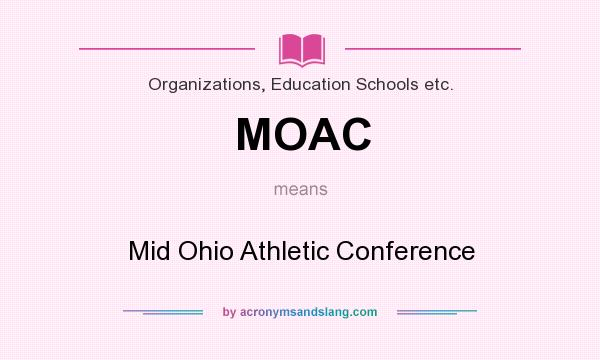 What does MOAC mean? It stands for Mid Ohio Athletic Conference