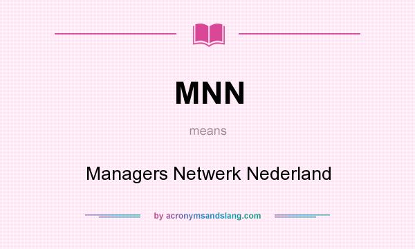 What does MNN mean? It stands for Managers Netwerk Nederland