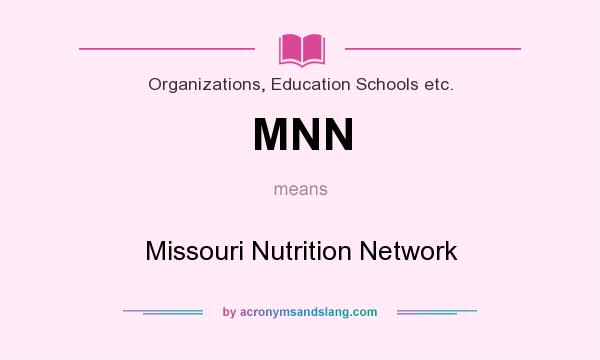 What does MNN mean? It stands for Missouri Nutrition Network