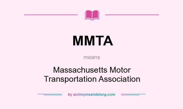 What does MMTA mean? It stands for Massachusetts Motor Transportation Association