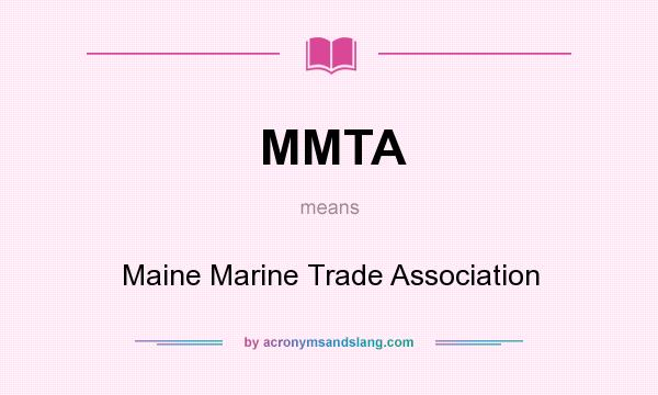 What does MMTA mean? It stands for Maine Marine Trade Association