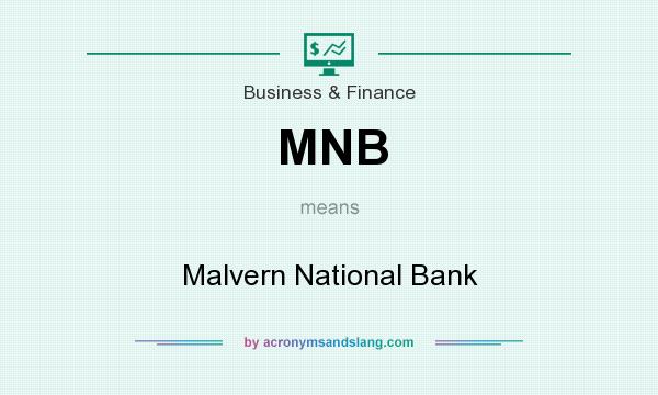 What does MNB mean? It stands for Malvern National Bank