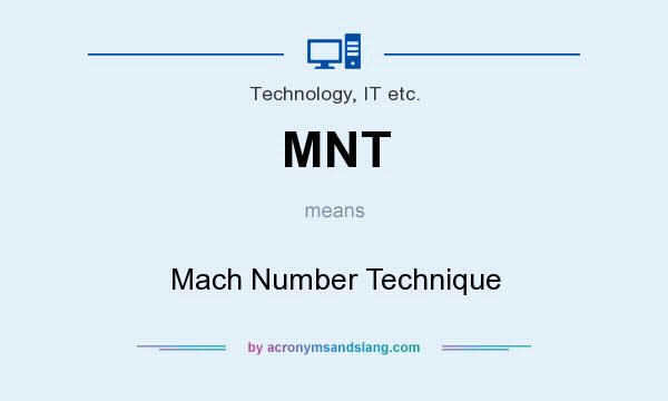 What does MNT mean? It stands for Mach Number Technique