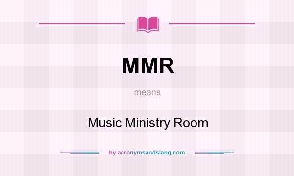 What does MMR mean? It stands for Music Ministry Room