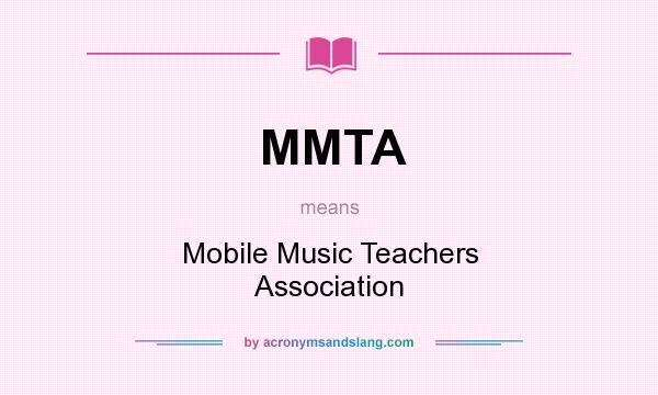 What does MMTA mean? It stands for Mobile Music Teachers Association