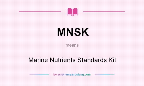 What does MNSK mean? It stands for Marine Nutrients Standards Kit