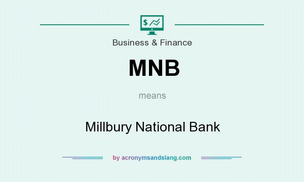 What does MNB mean? It stands for Millbury National Bank