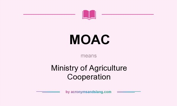 What does MOAC mean? It stands for Ministry of Agriculture Cooperation
