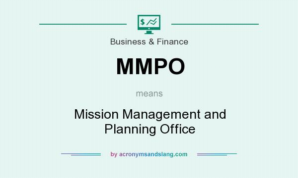 What does MMPO mean? It stands for Mission Management and Planning Office