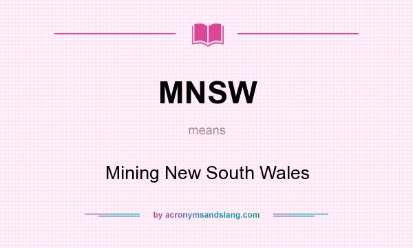 What does MNSW mean? It stands for Mining New South Wales