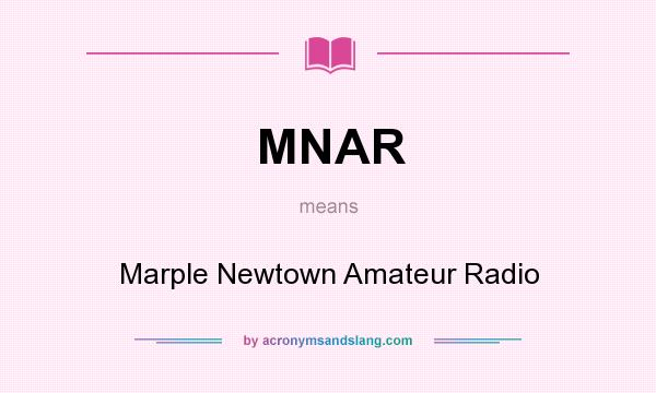 What does MNAR mean? It stands for Marple Newtown Amateur Radio
