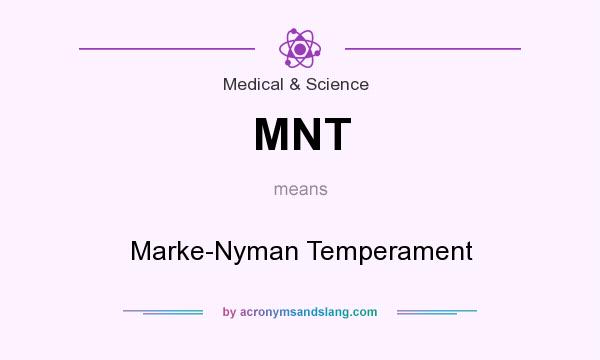 What does MNT mean? It stands for Marke-Nyman Temperament