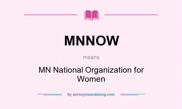What does MNNOW mean? It stands for MN National Organization for Women