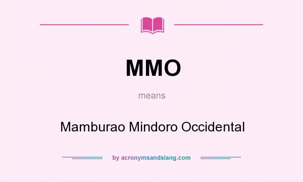 What does MMO mean? It stands for Mamburao Mindoro Occidental