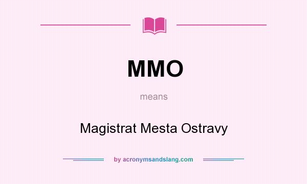 What does MMO mean? It stands for Magistrat Mesta Ostravy