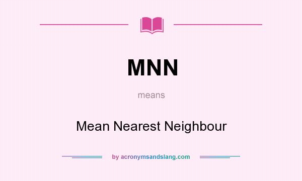What does MNN mean? It stands for Mean Nearest Neighbour
