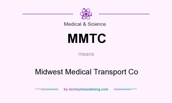 What does MMTC mean? It stands for Midwest Medical Transport Co