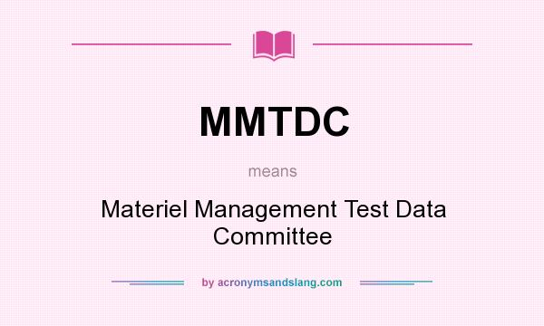 What does MMTDC mean? It stands for Materiel Management Test Data Committee