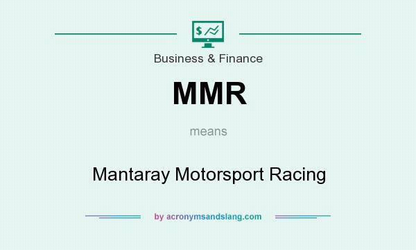 What does MMR mean? It stands for Mantaray Motorsport Racing
