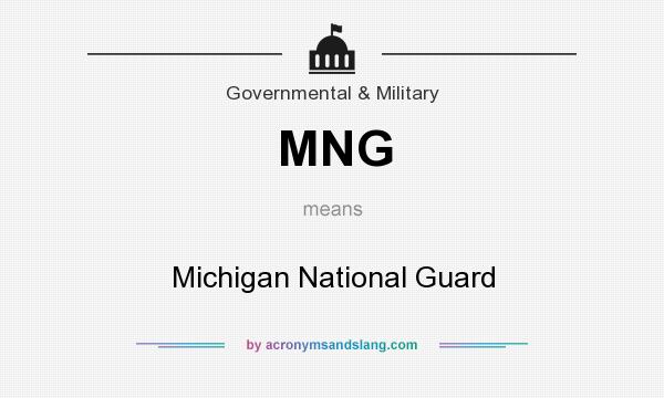 What does MNG mean? It stands for Michigan National Guard