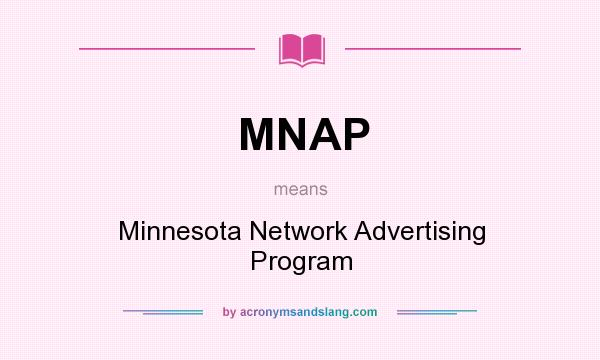 What does MNAP mean? It stands for Minnesota Network Advertising Program