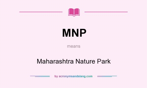 What does MNP mean? It stands for Maharashtra Nature Park