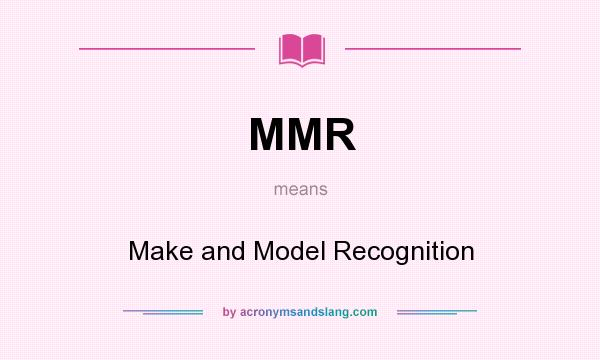 What does MMR mean? It stands for Make and Model Recognition