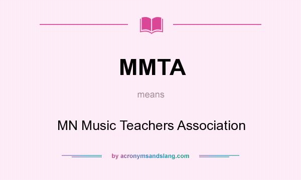 What does MMTA mean? It stands for MN Music Teachers Association