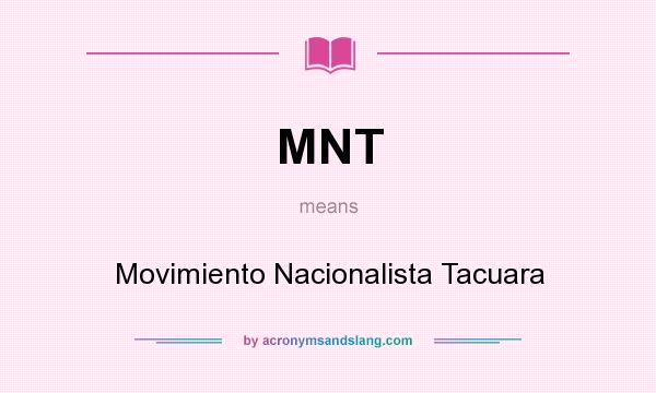 What does MNT mean? It stands for Movimiento Nacionalista Tacuara