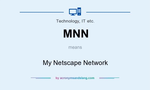 What does MNN mean? It stands for My Netscape Network