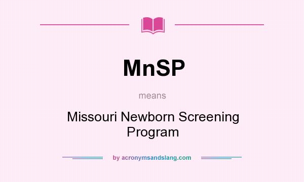 What does MnSP mean? It stands for Missouri Newborn Screening Program