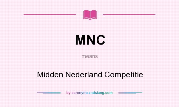 What does MNC mean? It stands for Midden Nederland Competitie