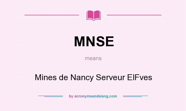 What does MNSE mean? It stands for Mines de Nancy Serveur ElFves