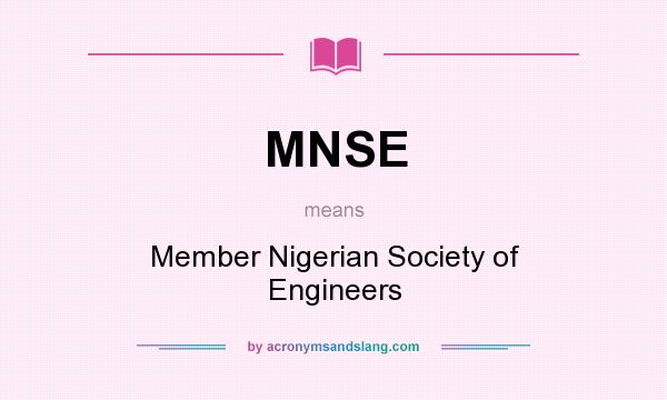 What does MNSE mean? It stands for Member Nigerian Society of Engineers