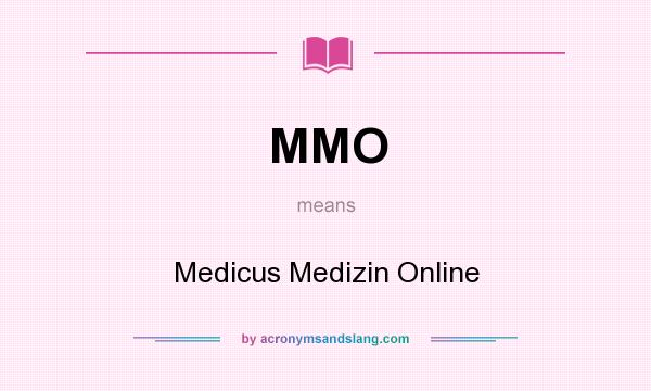 What does MMO mean? It stands for Medicus Medizin Online