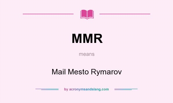 What does MMR mean? It stands for Mail Mesto Rymarov