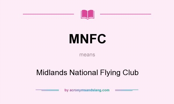 What does MNFC mean? It stands for Midlands National Flying Club