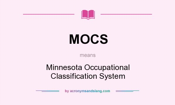 What does MOCS mean? It stands for Minnesota Occupational Classification System