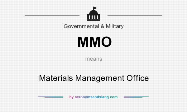 What does MMO mean? It stands for Materials Management Office