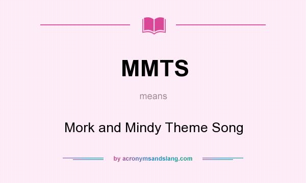 What does MMTS mean? It stands for Mork and Mindy Theme Song