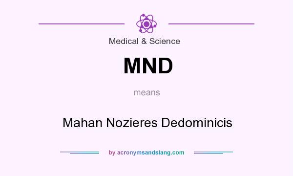 What does MND mean? It stands for Mahan Nozieres Dedominicis