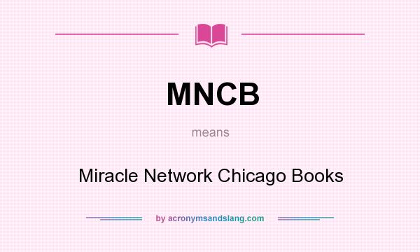 What does MNCB mean? It stands for Miracle Network Chicago Books