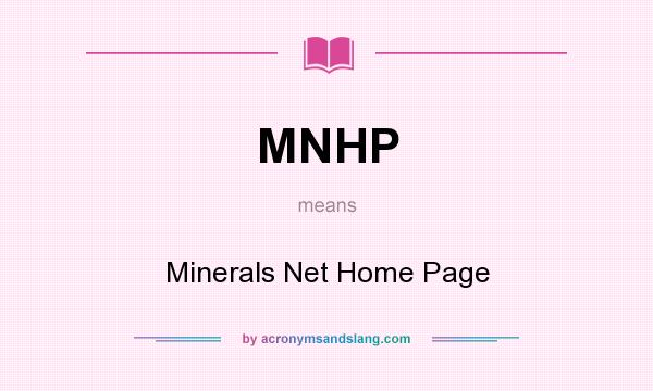 What does MNHP mean? It stands for Minerals Net Home Page