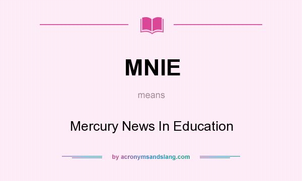 What does MNIE mean? It stands for Mercury News In Education