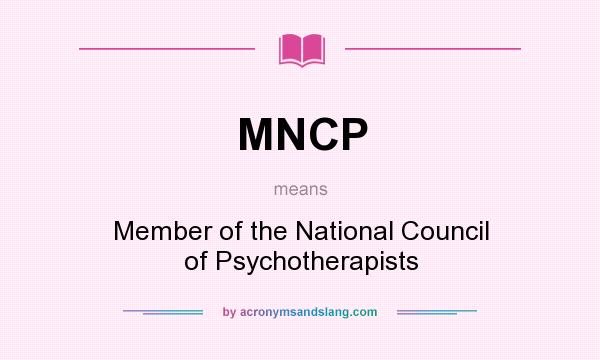 What does MNCP mean? It stands for Member of the National Council of Psychotherapists