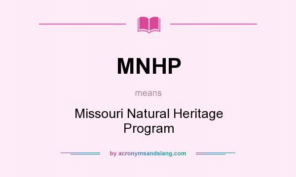 What does MNHP mean? It stands for Missouri Natural Heritage Program